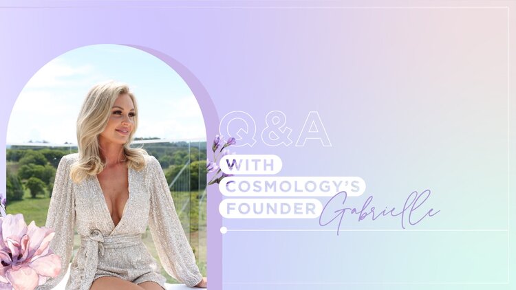 Meet The Founder Of Cosmology Skincare - Gabrielle &bull; 15