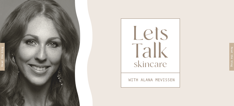 Let's Talk Skincare With Alana Mevissen &bull; 62