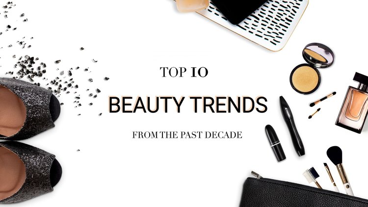 Top 10 Beauty Trends From The Past Decade &bull; 1